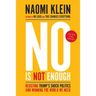 No Is Not Enough: Resisting Trump's Shock Politics and Winning the World We Need