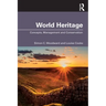 World Heritage: Concepts, Management and Conservation