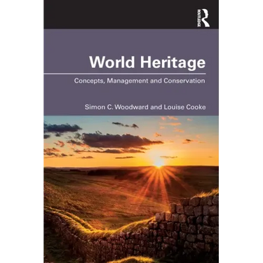 World Heritage: Concepts, Management and Conservation