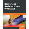 Serverless Architectures with AWS