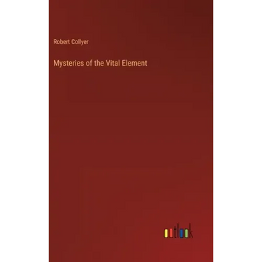 Mysteries of the Vital Element