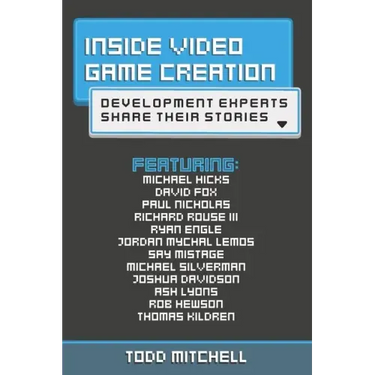 Inside Video Game Creation: Development Experts Share Their Stories