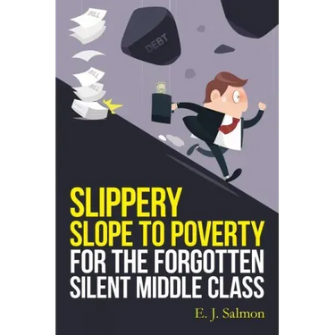 Slippery Slope to Poverty for the Forgotten Silent Middle Class