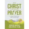 Andrew Murray With Christ In The School Of Prayer: In Today's English and with a Study Guide (LARGE PRINT)