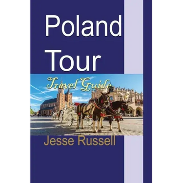 Poland Tour: Travel Guide
