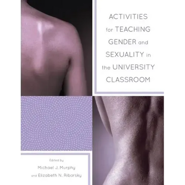 Activities for Teaching Gender and Sexuality in the University Classroom