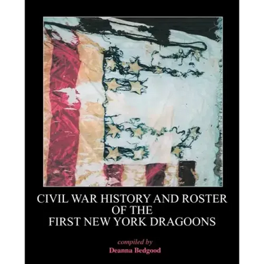 Civil War History and Roster of the First New York Dragoons