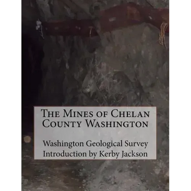 The Mines of Chelan County Washington