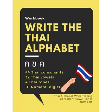 Write the Thai Alphabet Workbook: Thai Alphabet Write Tracing Consonant Vowel Tones Numbers