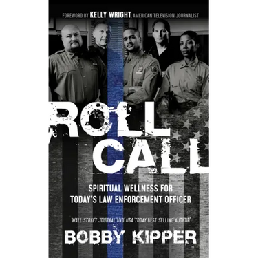 Roll Call: Spiritual Wellness for Today's Law Enforcement Officer