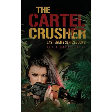 The Cartel Crusher: Last Enemy Series book 2