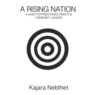 A Rising Nation: A Guide for Priestess. Priests & Community Leaders