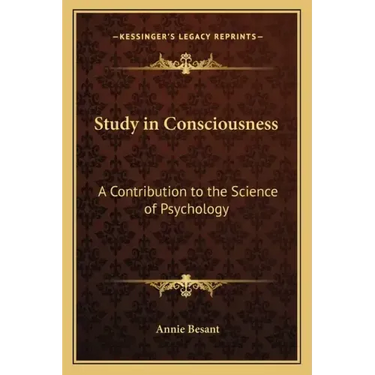 Study in Consciousness: A Contribution to the Science of Psychology