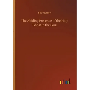 The Abiding Presence of the Holy Ghost in the Soul