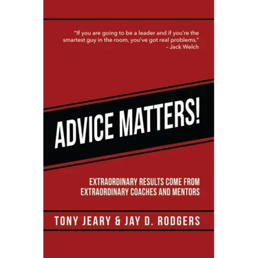 Advice Matters: Extraordinary Results Come from Extraordinary Coaches and Mentors