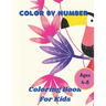 Color By Number Ages 4-8: 50 Animal Themed Color By Number Coloring Pages for Children Ages 4-8