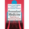Personalized Medicine: Regaining and Maintaining Health