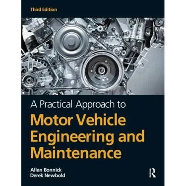 A Practical Approach to Motor Vehicle Engineering and Maintenance