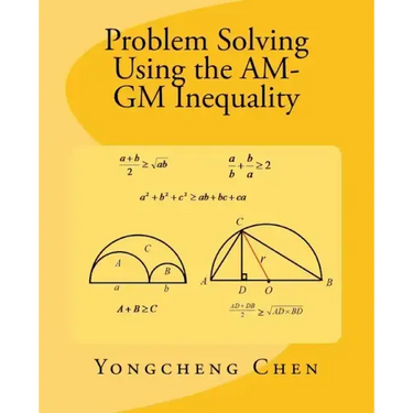 Problem Solving Using the AM-GM Inequality