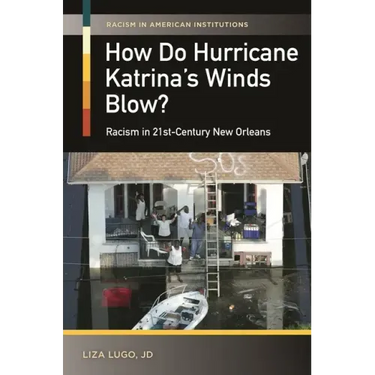How Do Hurricane Katrina's Winds Blow? Racism in 21st-Century New Orleans