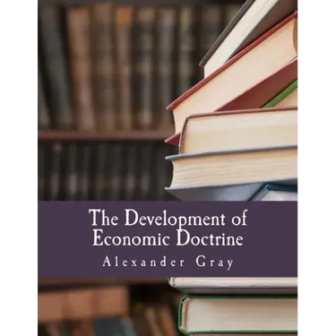 The Development of Economic Doctrine (Large Print Edition): An Introductory Survey