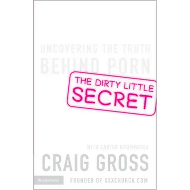 The Dirty Little Secret: Uncovering the Truth Behind Porn