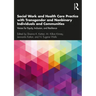 Social Work and Health Care Practice with Transgender and Nonbinary Individuals and Communities: Voices for Equity, Inclusion, and Resilience