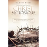 Christ Victorious: How to Experience Christ'S Victory over the Devil in Your Everyday Life