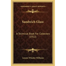 Sandwich Glass: A Technical Book For Collectors (1922)