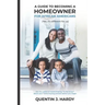 A Guide to Becoming a Homeowner for African-Americans (Yes it is different for us): Get the peace of mind of being "in the know" about your home buyin