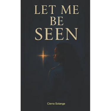 Let Me Be Seen