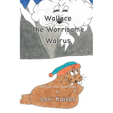 Wallace the Worrisome Walrus