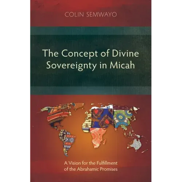 The Concept of Divine Sovereignty in Micah: A Vision for the Fulfillment of the Abrahamic Promises