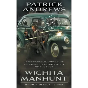 Wichita Manhunt: A Private Eye Series