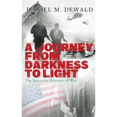A Journey From Darkness To Light: The Search for Prisoners of War