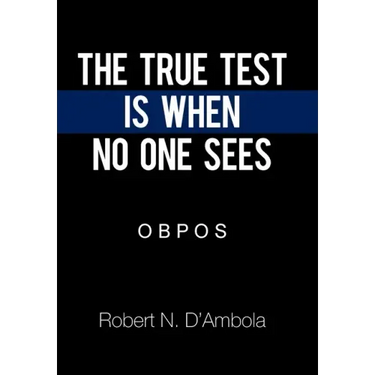 The True Test Is When No One Sees: O B P O S