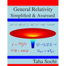 General Relativity Simplified & Assessed