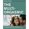 The Multi-Orgasmic Couple: Sexual Secrets Every Couple Should Know