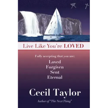 Live Like You're Loved: Living in the Freedom and Immediacy of God's Love