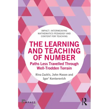 The Learning and Teaching of Number: Paths Less Travelled Through Well-Trodden Terrain