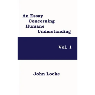An Essay Concerning Humane Understanding, Vol. 1