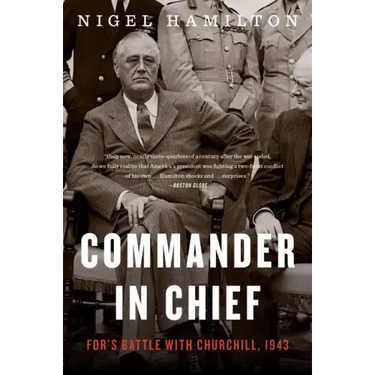 Commander in Chief: Fdr's Battle with Churchill, 1943