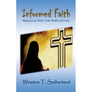 Informed Faith: Reasons For The Hope Within