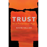 Trust in a Polarized Age