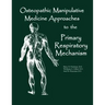 Osteopathic Manipulative Med Approaches to the Primary Respiratory Mechanism