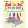 Dot to Dot Hits the Spot! Connect the Dots Books for Teens