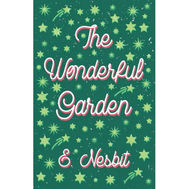 The Wonderful Garden;or, The Three C.'s