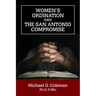 Women's Ordination and the San Antonio Compromise
