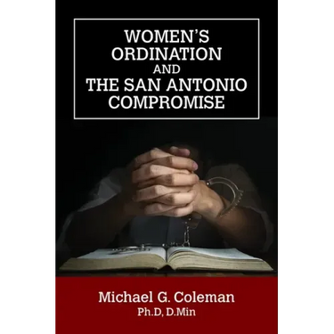 Women's Ordination and the San Antonio Compromise