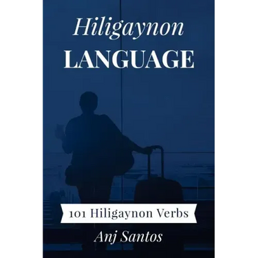 Hiligaynon Language: 101 Hiligaynon Verbs